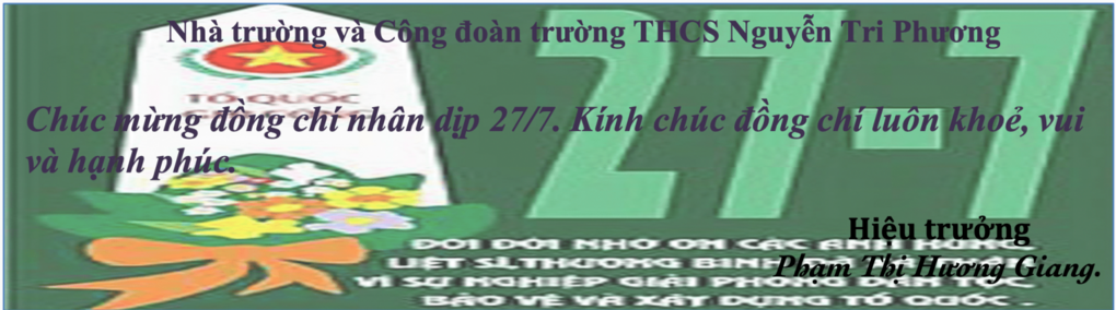 Trường THCS Nguyễn Tri Phương - Ba Đình tri ân các gia đình CBGV, NV nhà trường nhân ngày Thương binh - Liệt sĩ (27/7/2021)